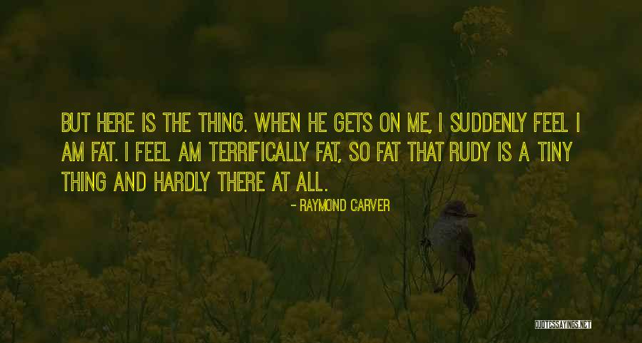 Stiflingly Hot Quotes By Raymond Carver Stiflingly Hot Quotes By Raymond Carver