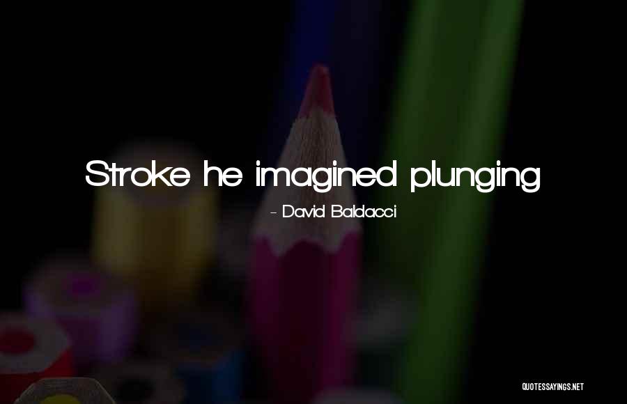 Stiglice Quotes By David Baldacci