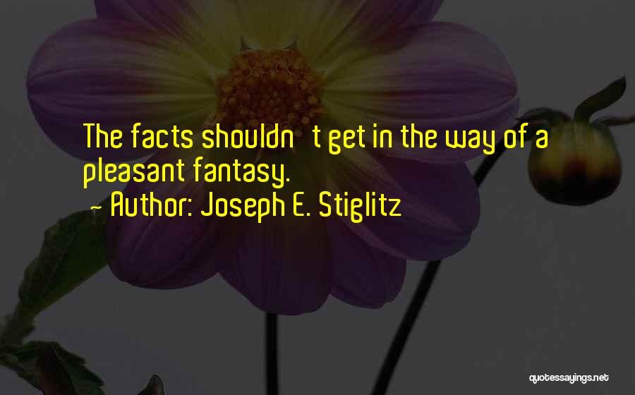 Stiglitz Quotes By Joseph E. Stiglitz