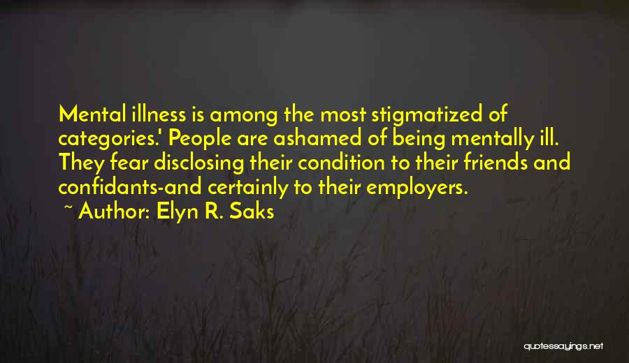 Stigma And Discrimination Quotes By Elyn R. Saks