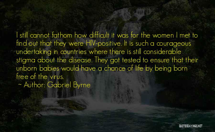 Stigma Free Quotes By Gabriel Byrne