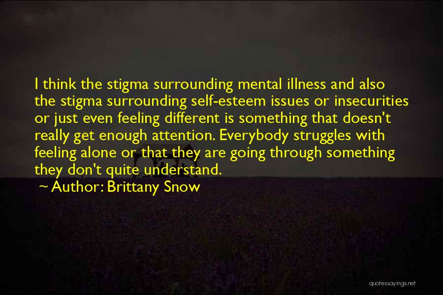 Stigma Mental Illness Quotes By Brittany Snow