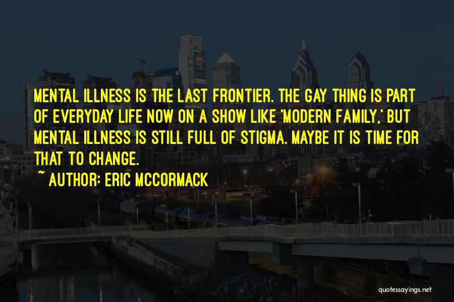 Stigma Mental Illness Quotes By Eric McCormack