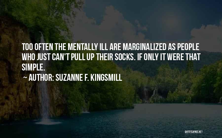 Stigma Mental Illness Quotes By Suzanne F. Kingsmill