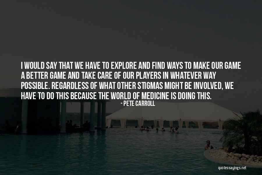 Stigmas Quotes By Pete Carroll