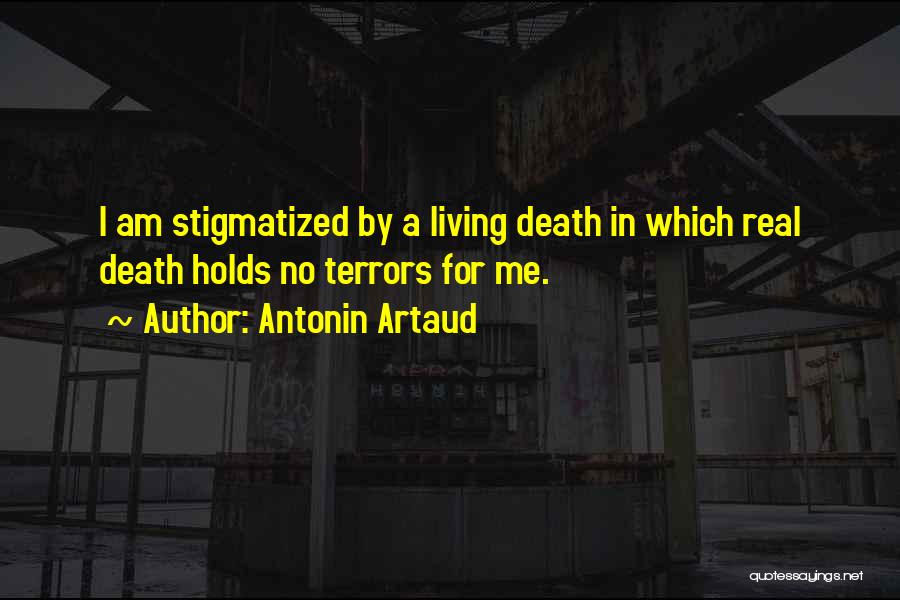 Stigmatized Quotes By Antonin Artaud