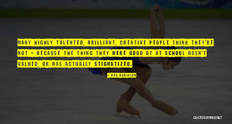 Stigmatized Quotes By Ken Robinson Stigmatized Quotes By Ken Robinson