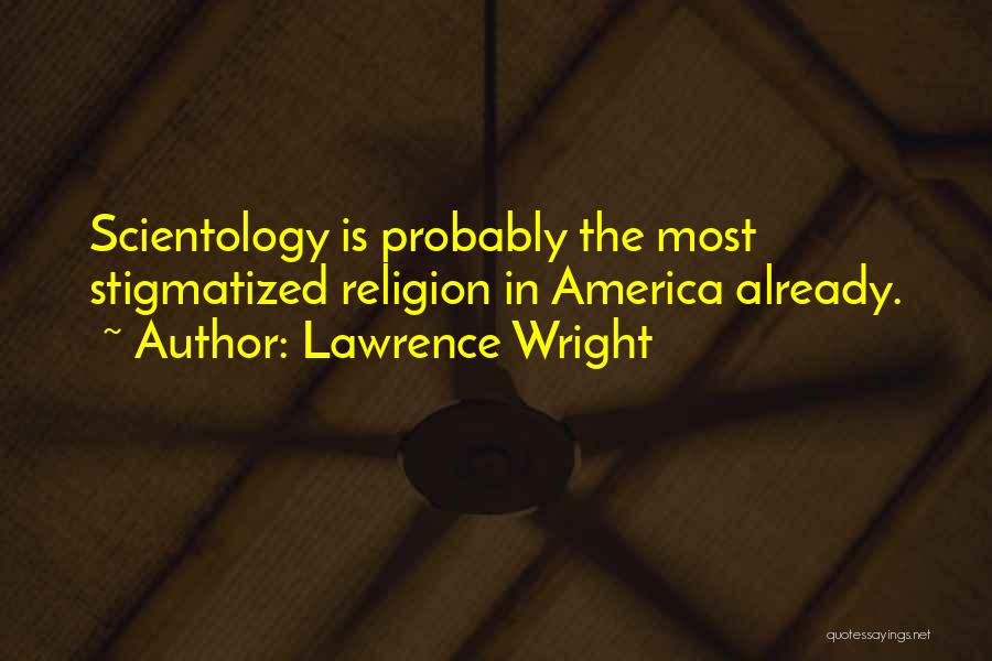 Stigmatized Quotes By Lawrence Wright