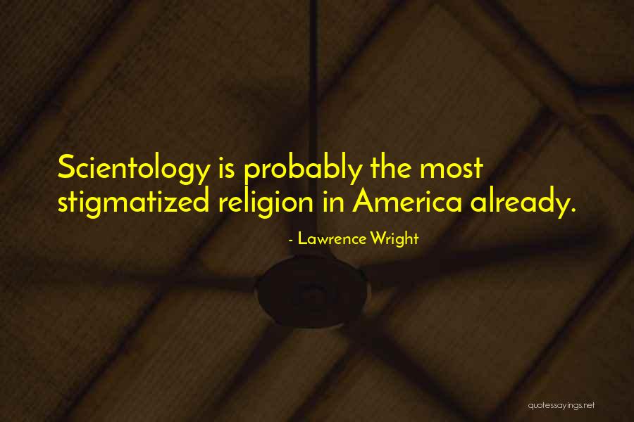 Stigmatized Quotes By Lawrence Wright Stigmatized Quotes By Lawrence Wright