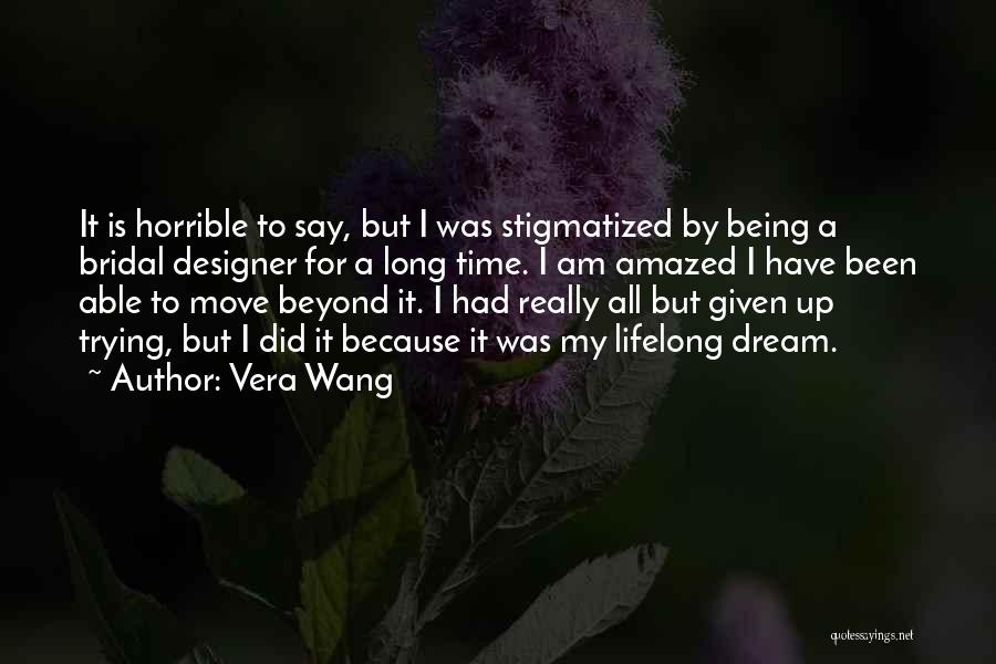 Stigmatized Quotes By Vera Wang