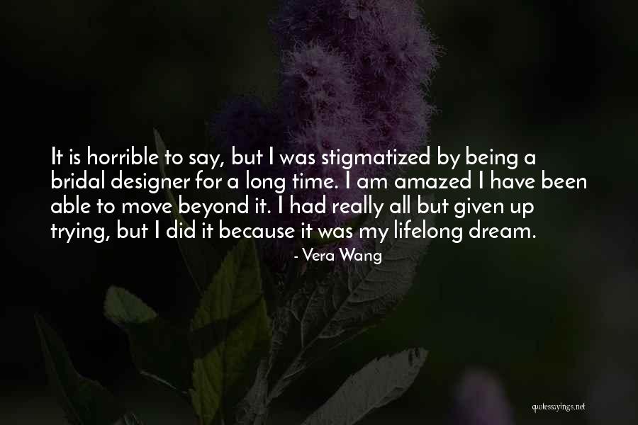 Stigmatized Quotes By Vera Wang