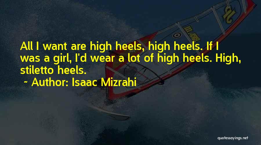 Stiletto Heels Quotes By Isaac Mizrahi