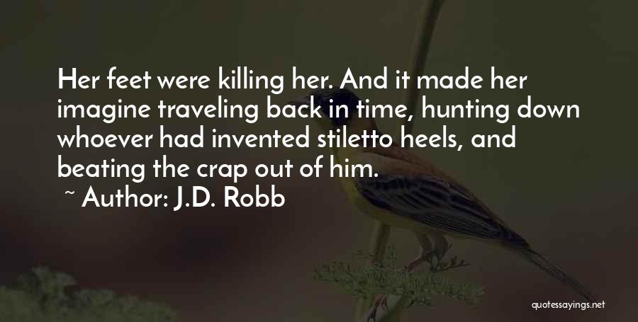 Stiletto Heels Quotes By J.D. Robb