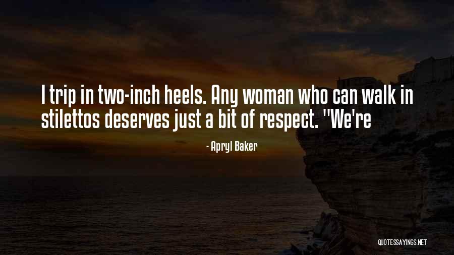 Stilettos Heels Quotes By Apryl Baker