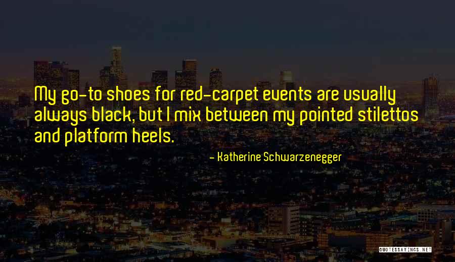 Stilettos Heels Quotes By Katherine Schwarzenegger