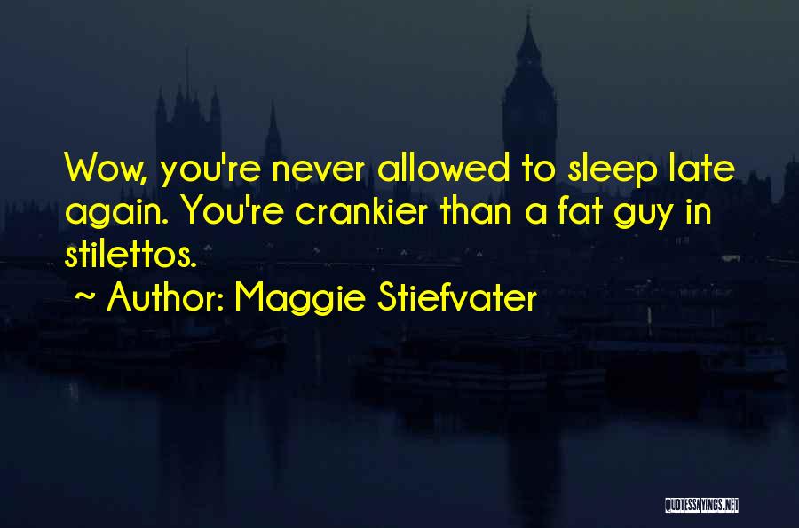 Stilettos Quotes By Maggie Stiefvater