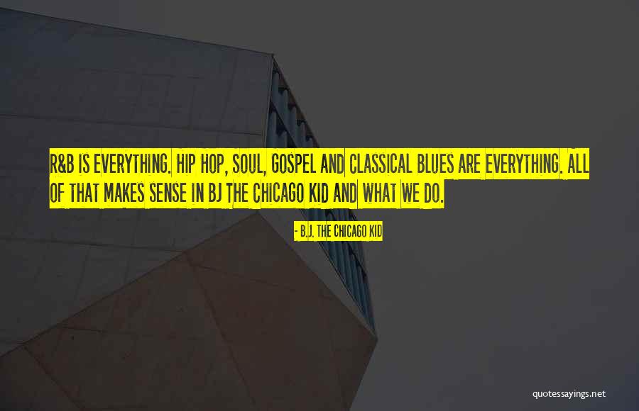 Stilianos Dunakeszi Quotes By B.J. The Chicago Kid Stilianos Dunakeszi Quotes By B.J. The Chicago Kid