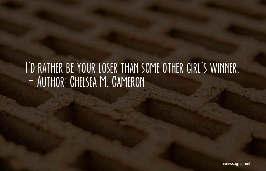 Still A Winner Quotes By Chelsea M. Cameron