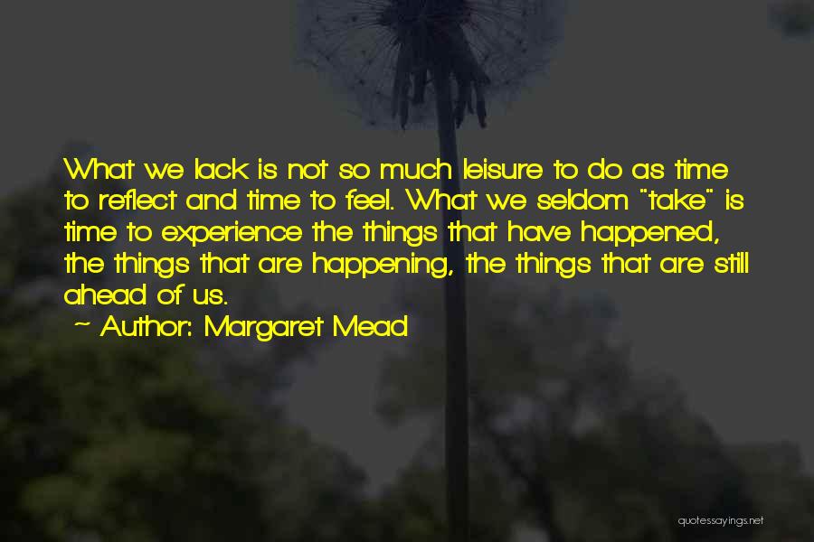 Still Ahead Quotes By Margaret Mead