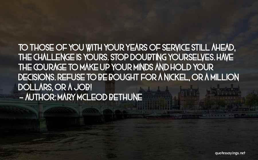 Still Ahead Quotes By Mary McLeod Bethune