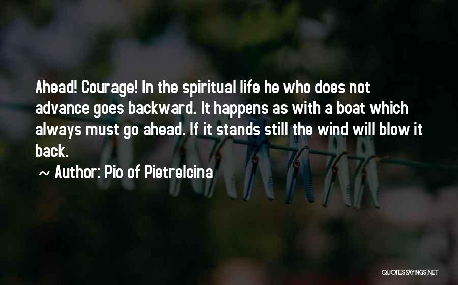 Still Ahead Quotes By Pio Of Pietrelcina