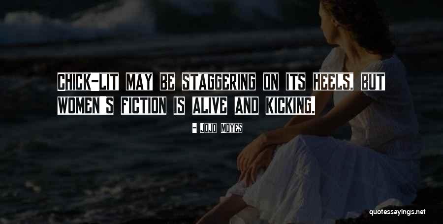 Still Alive And Kicking Quotes By Jojo Moyes Still Alive And Kicking Quotes By Jojo Moyes