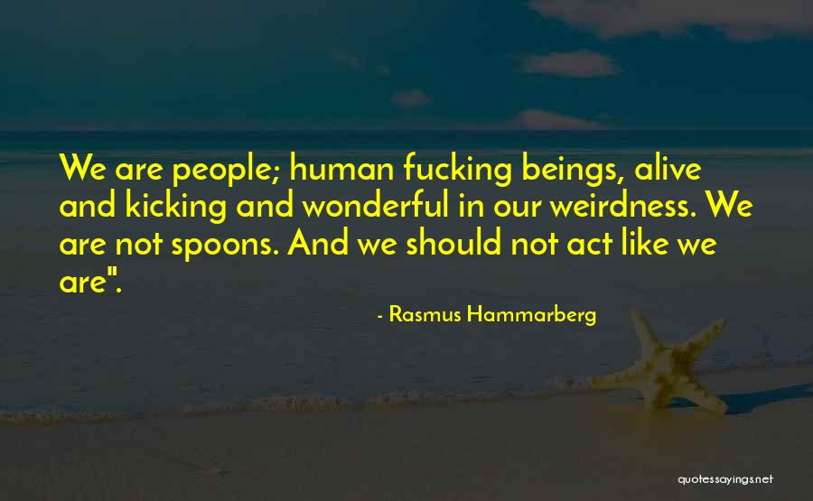 Still Alive And Kicking Quotes By Rasmus Hammarberg Still Alive And Kicking Quotes By Rasmus Hammarberg