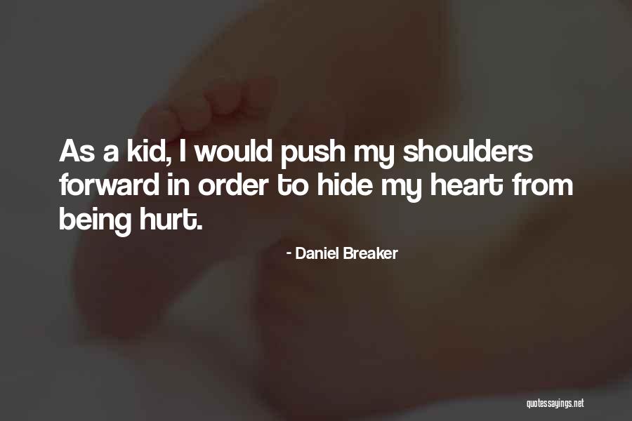 Still Being A Kid At Heart Quotes By Daniel Breaker