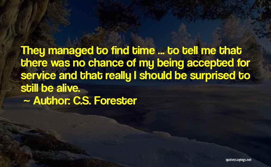 Still Being Alive Quotes By C.S. Forester