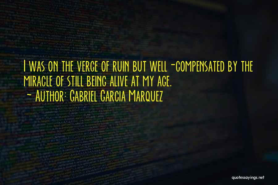 Still Being Alive Quotes By Gabriel Garcia Marquez