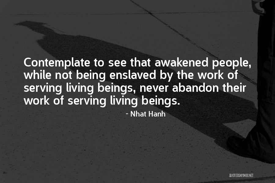 Still Being Enslaved Quotes By Nhat Hanh Still Being Enslaved Quotes By Nhat Hanh