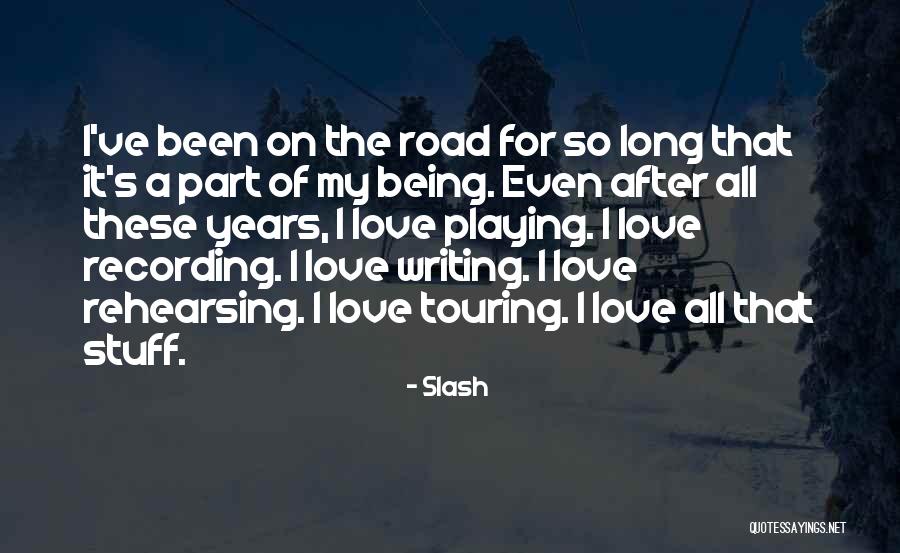 Still Being In Love After So Long Quotes By Slash Still Being In Love After So Long Quotes By Slash