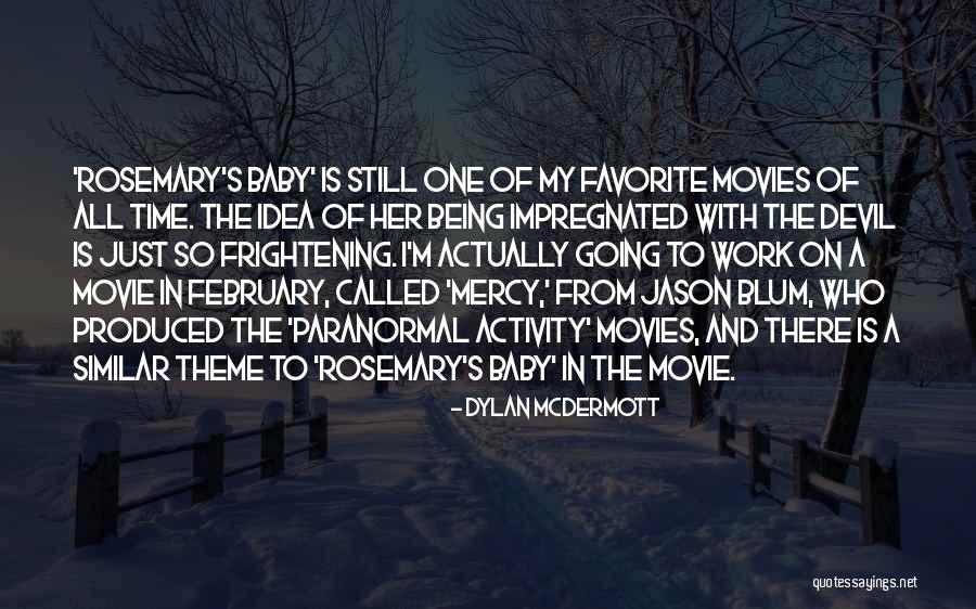 Still Being There Quotes By Dylan McDermott Still Being There Quotes By Dylan McDermott