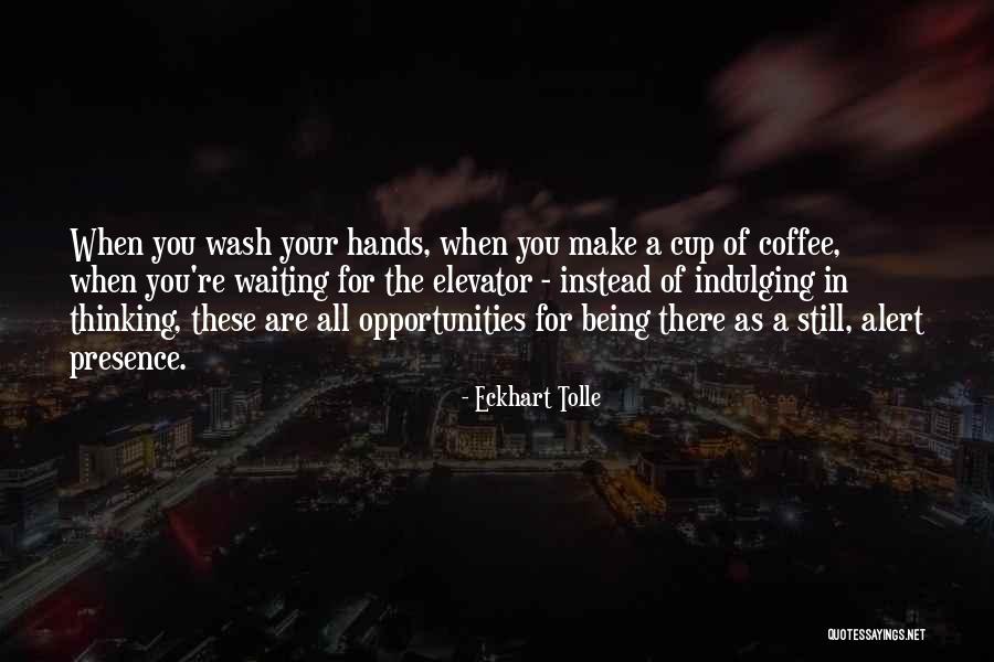 Still Being There Quotes By Eckhart Tolle Still Being There Quotes By Eckhart Tolle