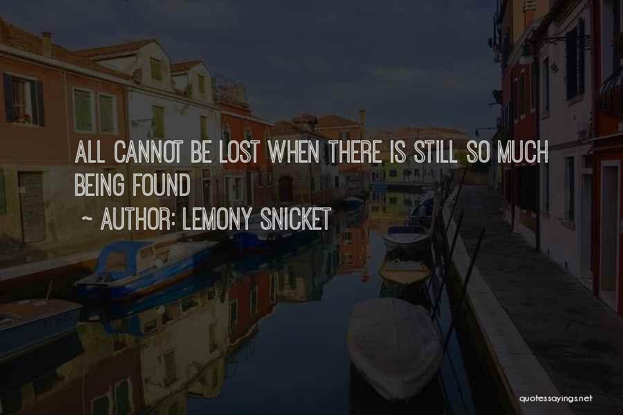Still Being There Quotes By Lemony Snicket