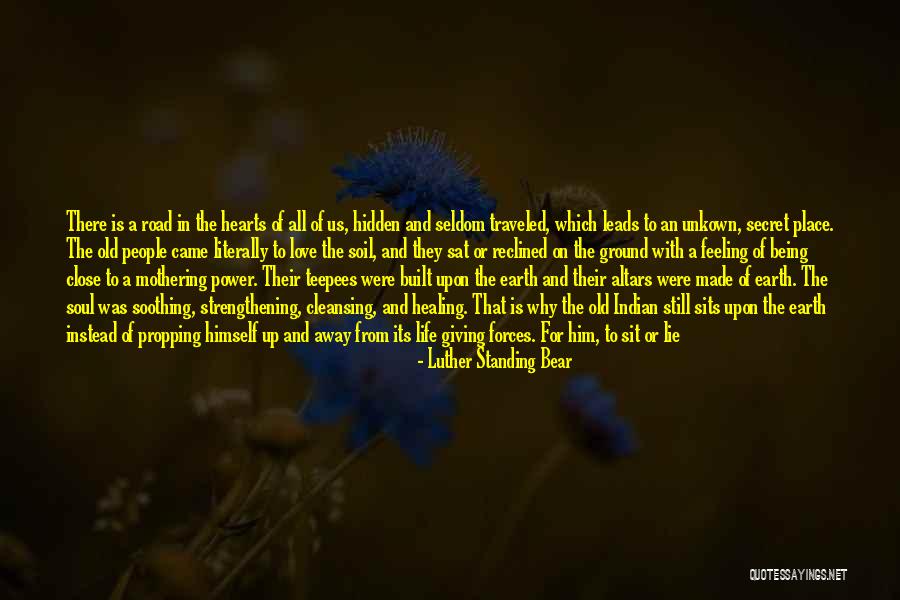 Still Being There Quotes By Luther Standing Bear Still Being There Quotes By Luther Standing Bear