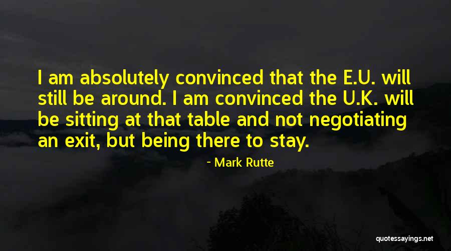 Still Being There Quotes By Mark Rutte