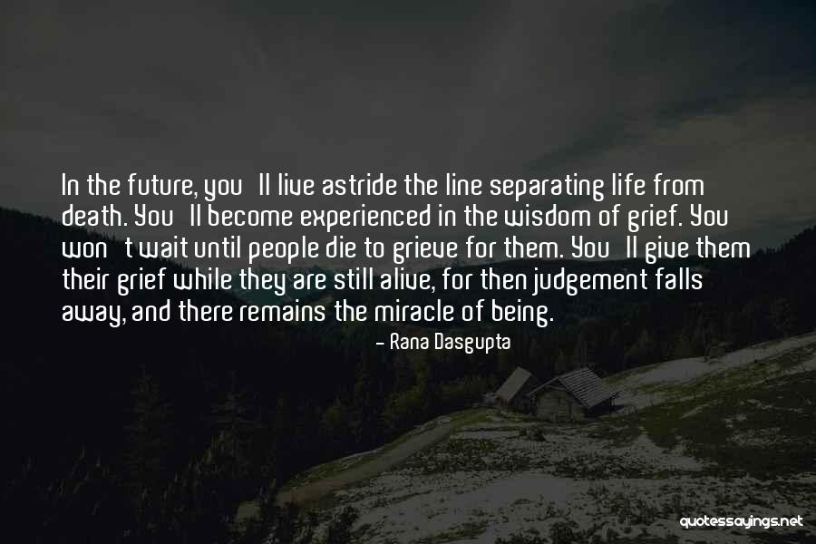 Still Being There Quotes By Rana Dasgupta Still Being There Quotes By Rana Dasgupta