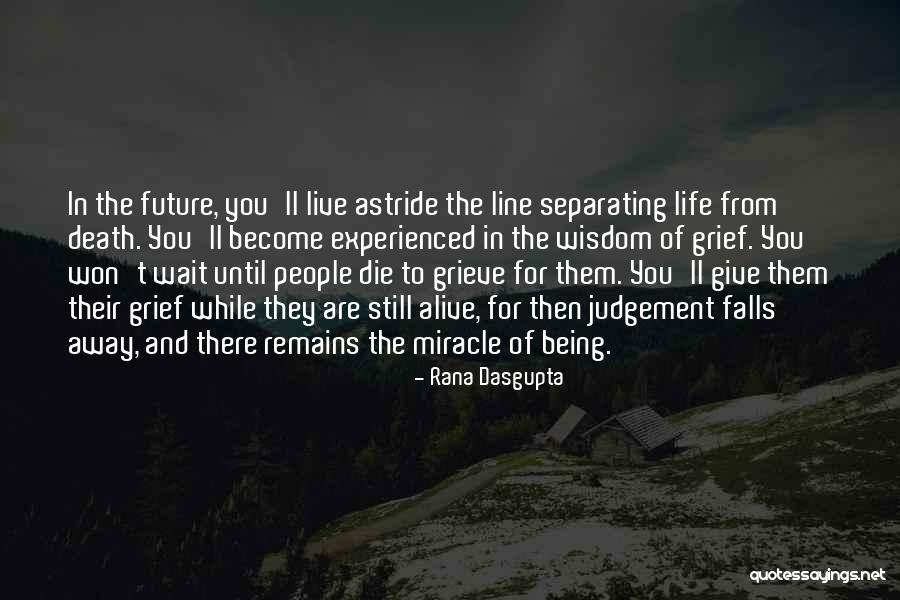 Still Being There Quotes By Rana Dasgupta