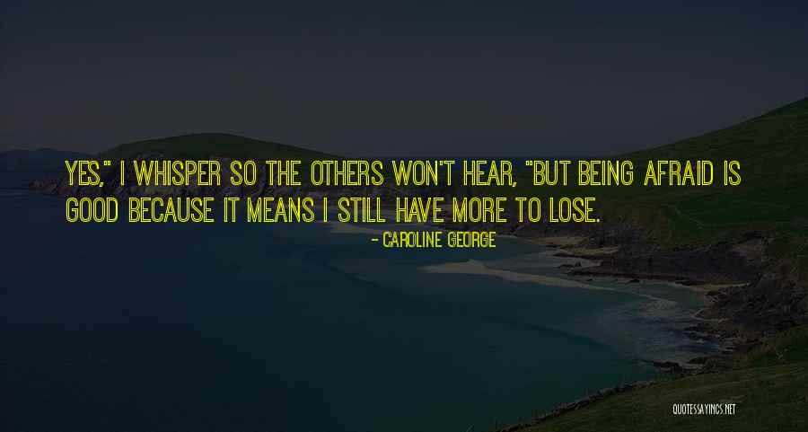 Still Being Young Quotes By Caroline George Still Being Young Quotes By Caroline George