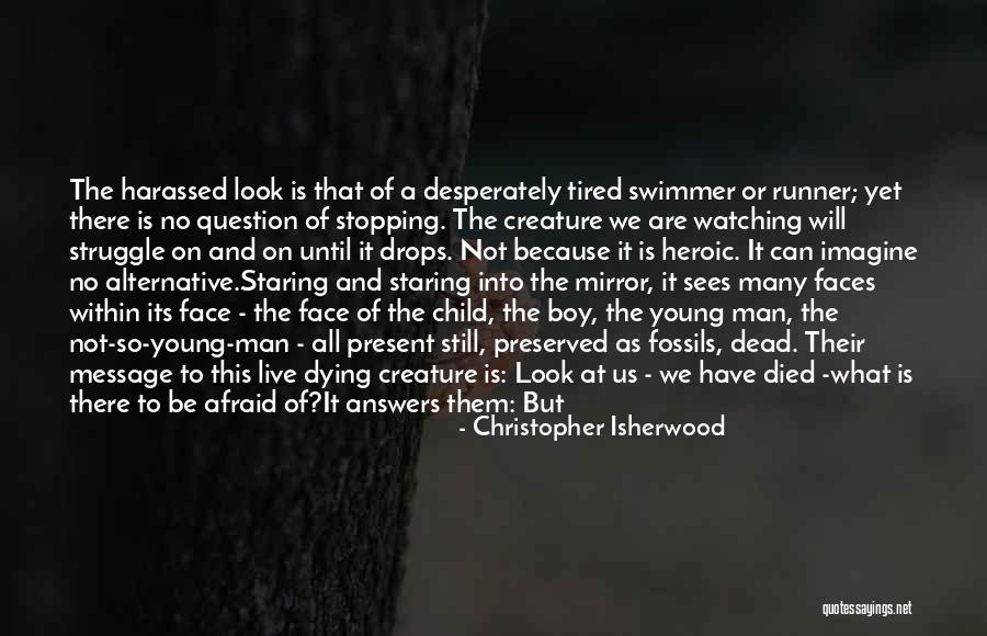 Still Being Young Quotes By Christopher Isherwood Still Being Young Quotes By Christopher Isherwood