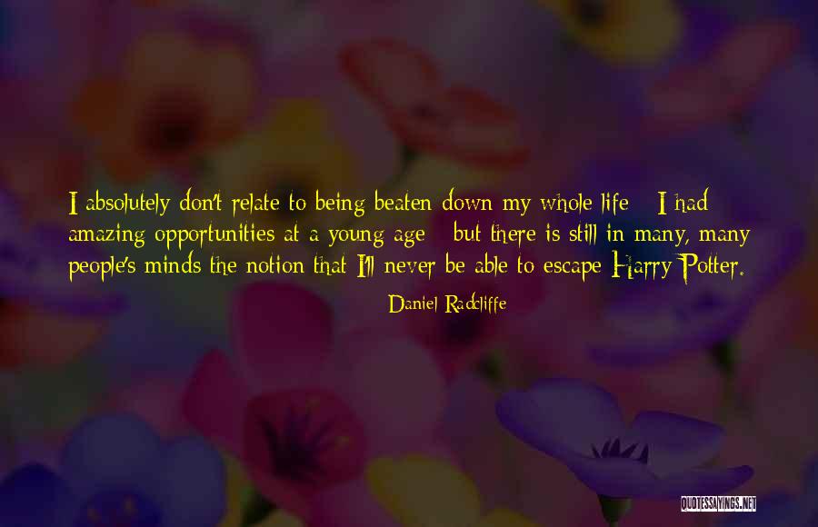 Still Being Young Quotes By Daniel Radcliffe Still Being Young Quotes By Daniel Radcliffe