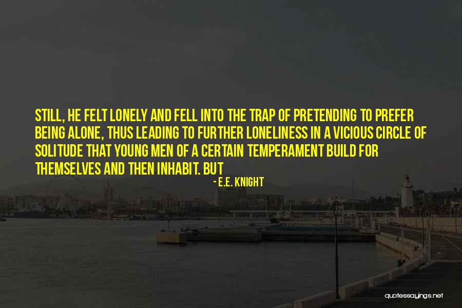 Still Being Young Quotes By E.E. Knight Still Being Young Quotes By E.E. Knight