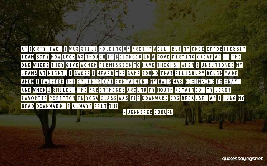 Still Being Young Quotes By Jennifer Coburn Still Being Young Quotes By Jennifer Coburn