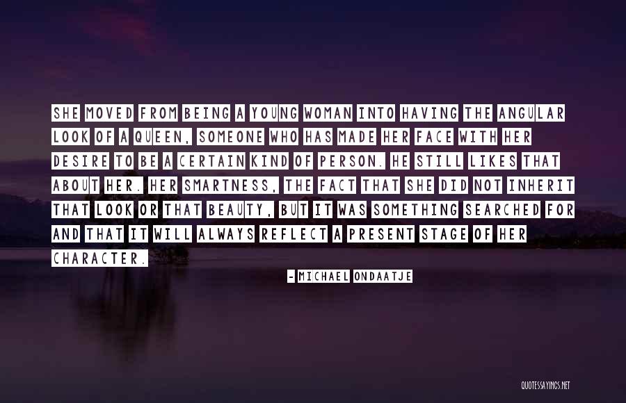 Still Being Young Quotes By Michael Ondaatje Still Being Young Quotes By Michael Ondaatje