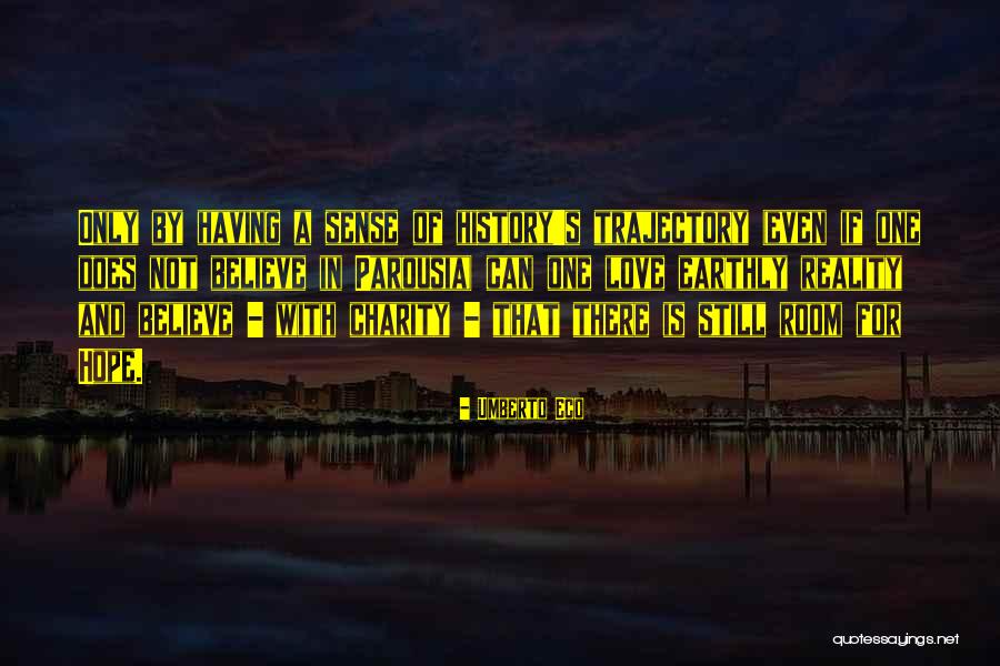 Still Believe In Love Quotes By Umberto Eco Still Believe In Love Quotes By Umberto Eco