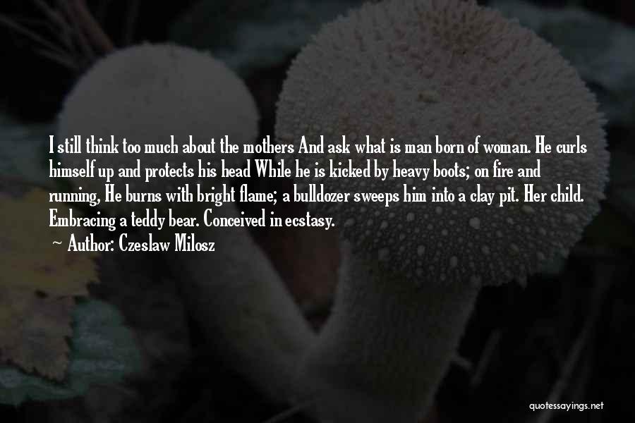 Still Born Child Quotes By Czeslaw Milosz