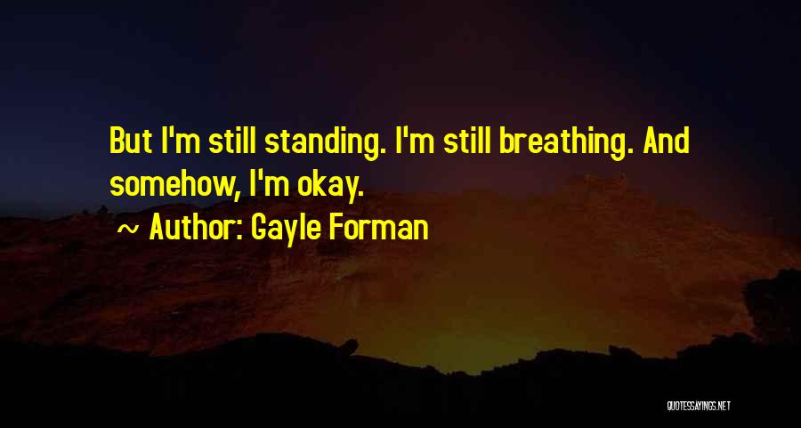 Still Breathing Quotes By Gayle Forman