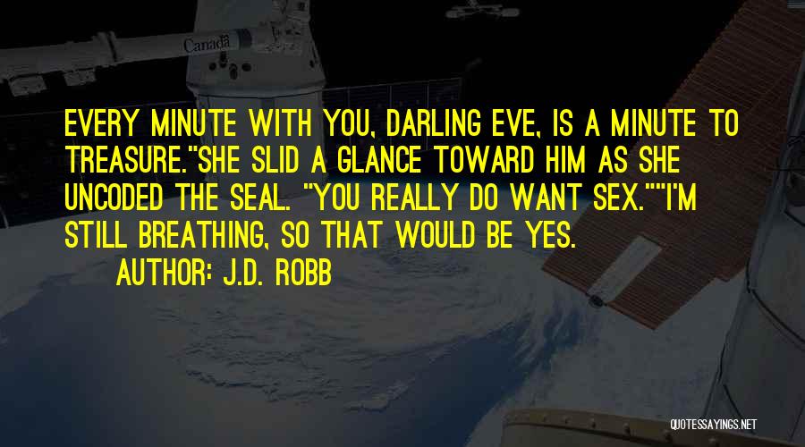 Still Breathing Quotes By J.D. Robb