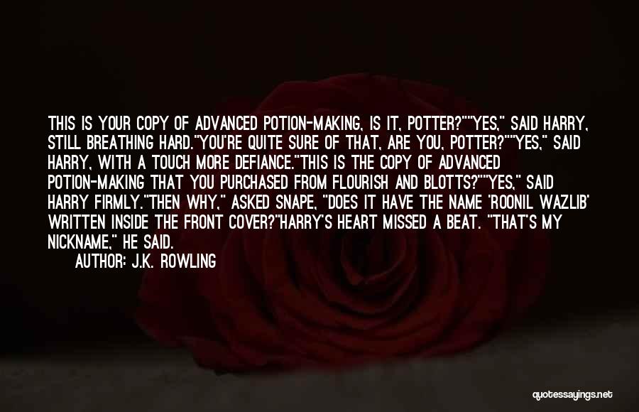 Still Breathing Quotes By J.K. Rowling